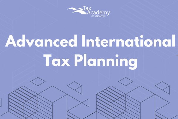 International Tax Programme Level 3 : Advanced International Tax Planning Programme